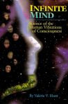 INFINITE MIND : Science Of The Human Vibrations Of Consciousness