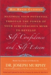 MAXIMIZE YOUR POTENTIAL THROUGH THE POWER OF YOUR SUBCONSCIOUS MIND TO DEVELOP SELF-CONFIDENCE & SELF-ESTEEM