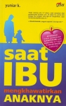 SAAT IBU MENGKHAWATIRKAN ANAKNYA